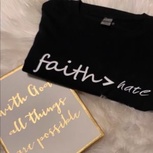 Faith is greater than hate T-shirt